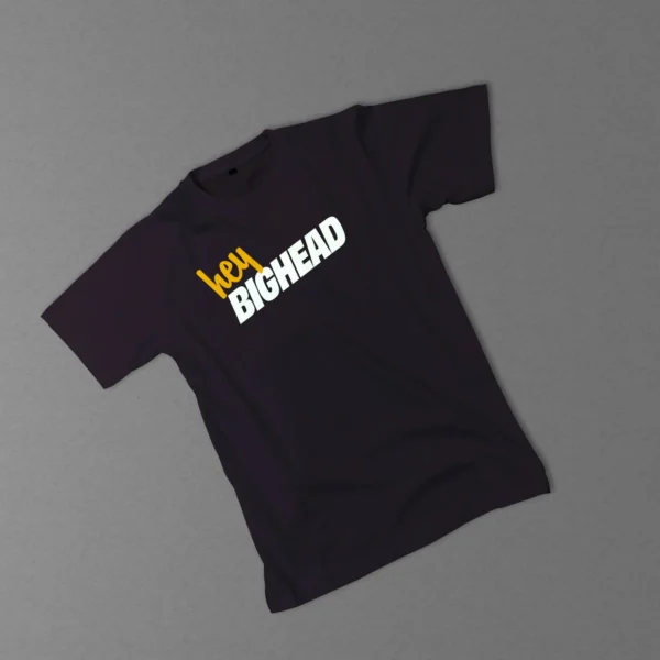 "Hey BigHead" Tee